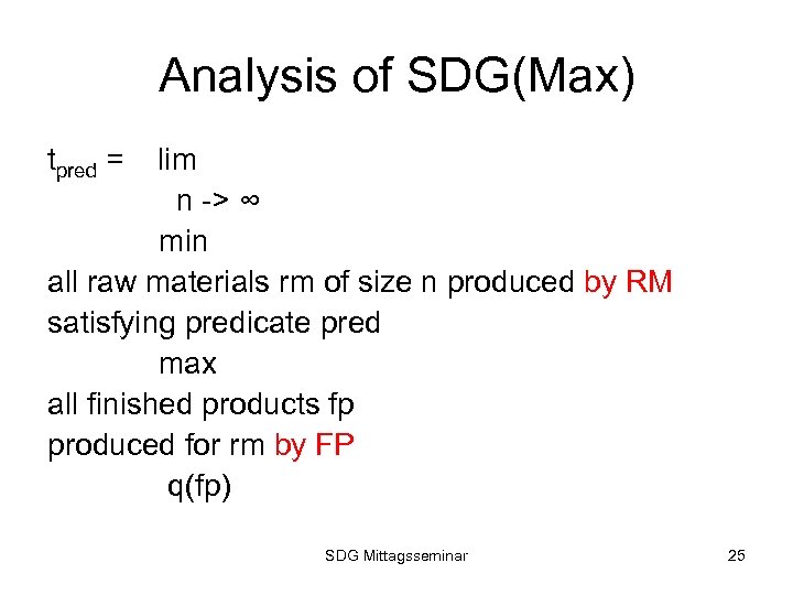Analysis of SDG(Max) tpred = lim n -> ∞ min all raw materials rm