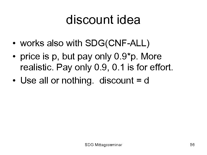 discount idea • works also with SDG(CNF-ALL) • price is p, but pay only