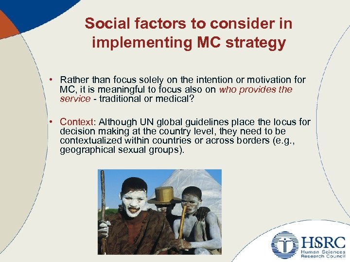 Social factors to consider in implementing MC strategy • Rather than focus solely on