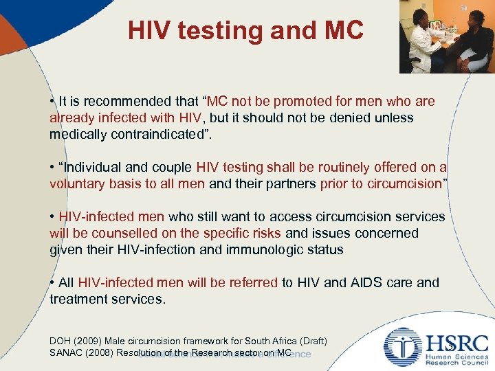 HIV testing and MC • It is recommended that “MC not be promoted for