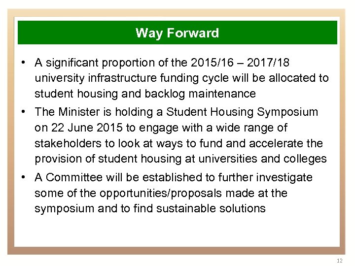 Way Forward • A significant proportion of the 2015/16 – 2017/18 university infrastructure funding