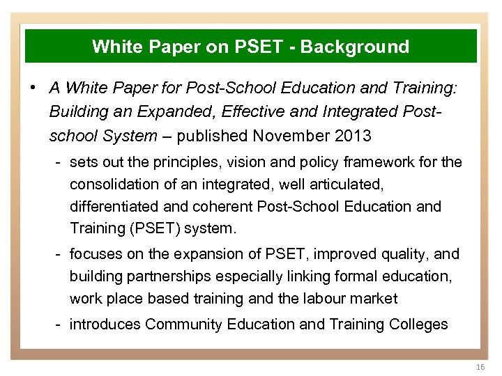 White Paper on PSET - Background • A White Paper for Post-School Education and