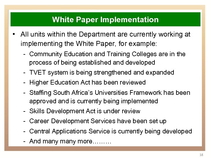 White Paper Implementation • All units within the Department are currently working at implementing