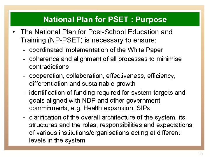 National Plan for PSET : Purpose • The National Plan for Post-School Education and