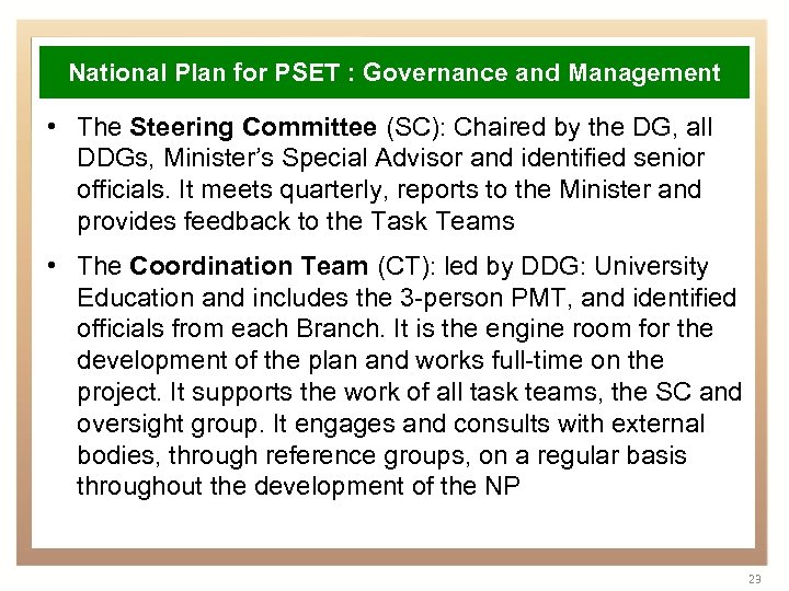 National Plan for PSET : Governance and Management • The Steering Committee (SC): Chaired