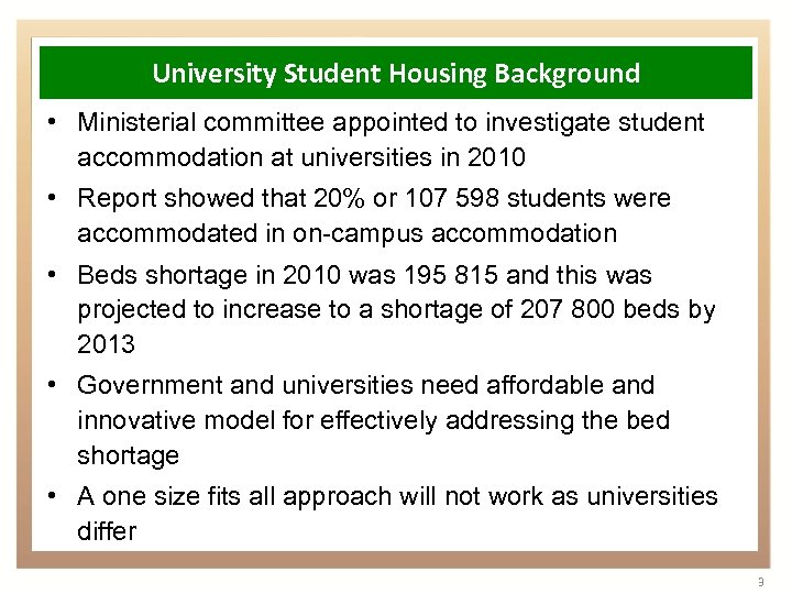 University Student Housing Background • Ministerial committee appointed to investigate student accommodation at universities