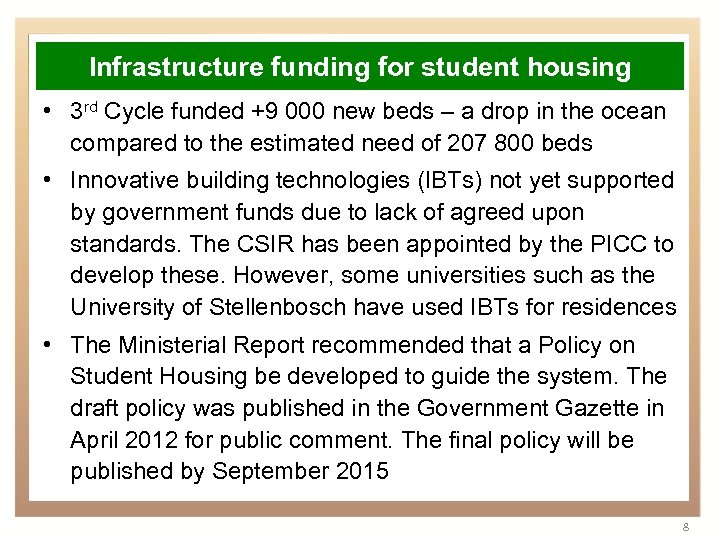 Infrastructure funding for student housing • 3 rd Cycle funded +9 000 new beds