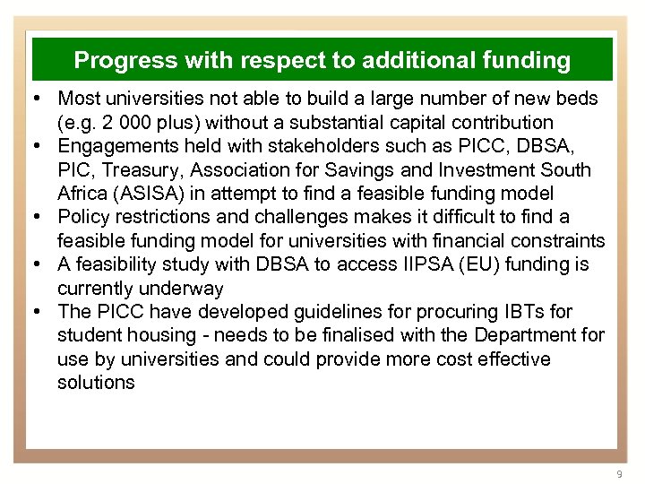 Progress with respect to additional funding • Most universities not able to build a