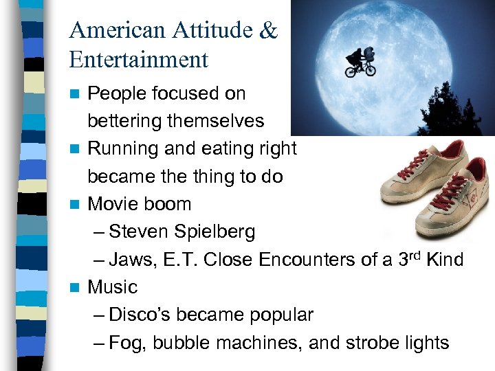 American Attitude & Entertainment People focused on bettering themselves n Running and eating right