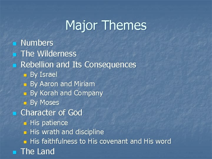 Major Themes n n n Numbers The Wilderness Rebellion and Its Consequences n n