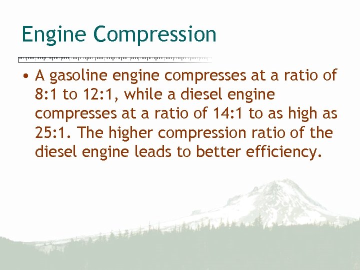 Engine Compression • A gasoline engine compresses at a ratio of 8: 1 to