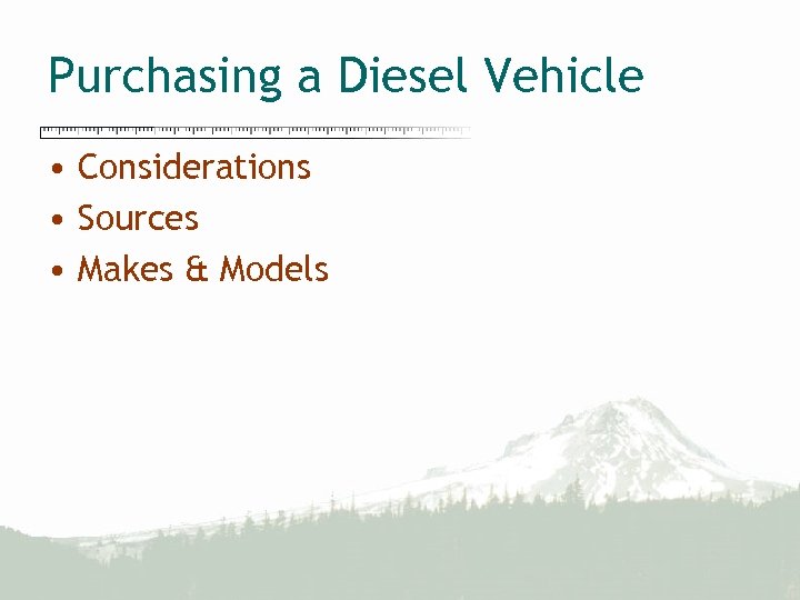 Purchasing a Diesel Vehicle • Considerations • Sources • Makes & Models 