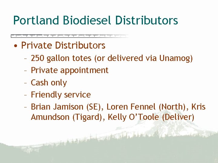 Portland Biodiesel Distributors • Private Distributors – – – 250 gallon totes (or delivered