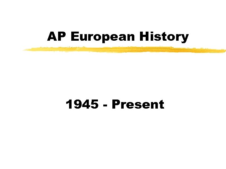 AP European History 1945 - Present 