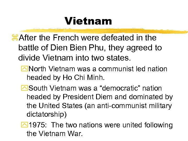 Vietnam z. After the French were defeated in the battle of Dien Bien Phu,