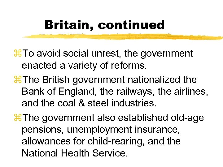 Britain, continued z. To avoid social unrest, the government enacted a variety of reforms.