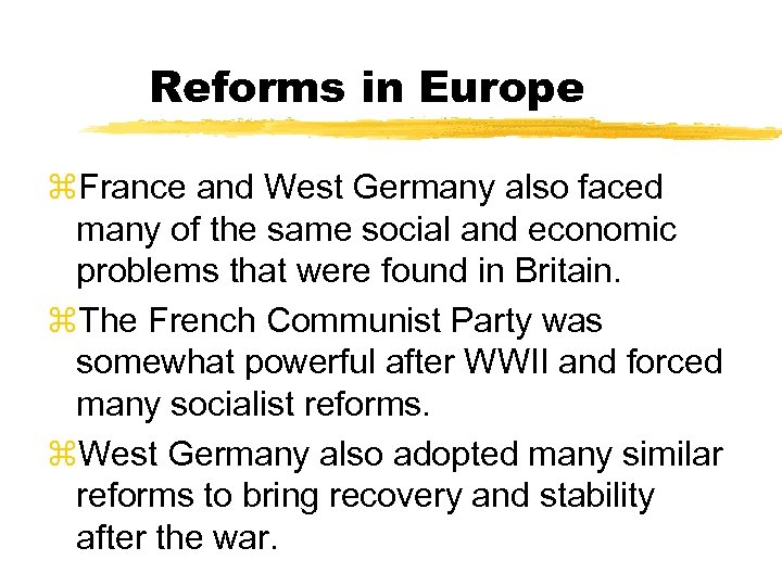 Reforms in Europe z. France and West Germany also faced many of the same