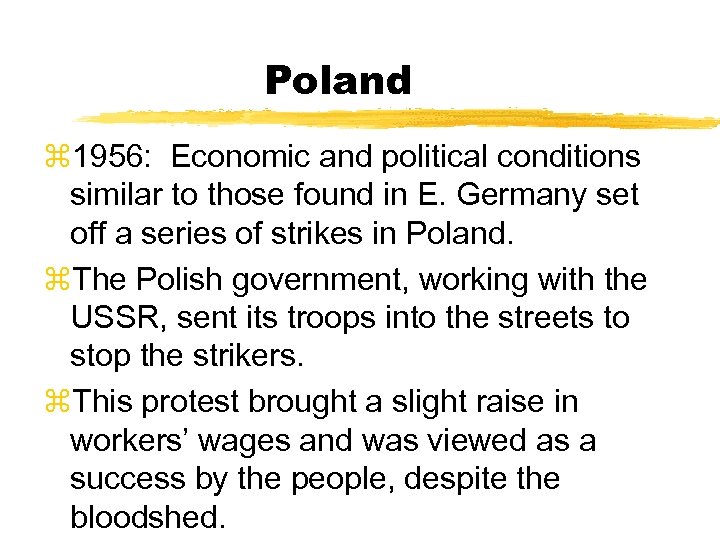 Poland z 1956: Economic and political conditions similar to those found in E. Germany