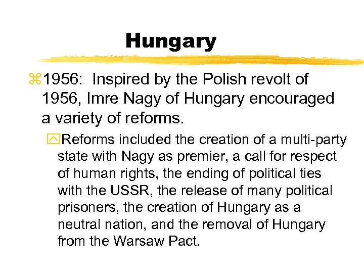Hungary z 1956: Inspired by the Polish revolt of 1956, Imre Nagy of Hungary
