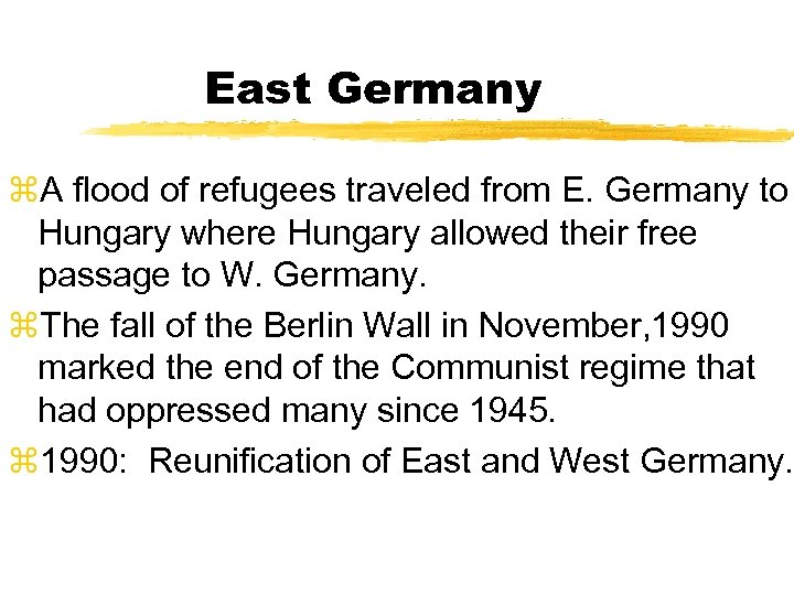 East Germany z. A flood of refugees traveled from E. Germany to Hungary where