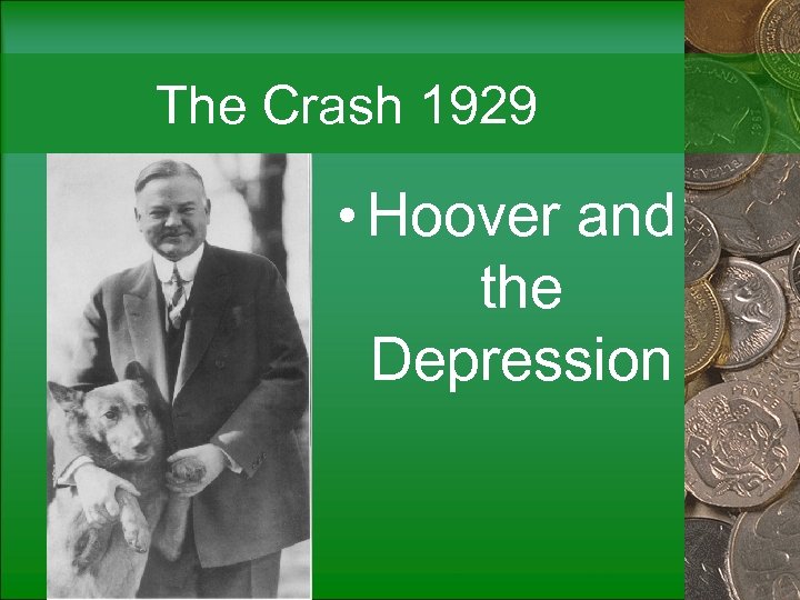 The Crash 1929 • Hoover and the Depression 