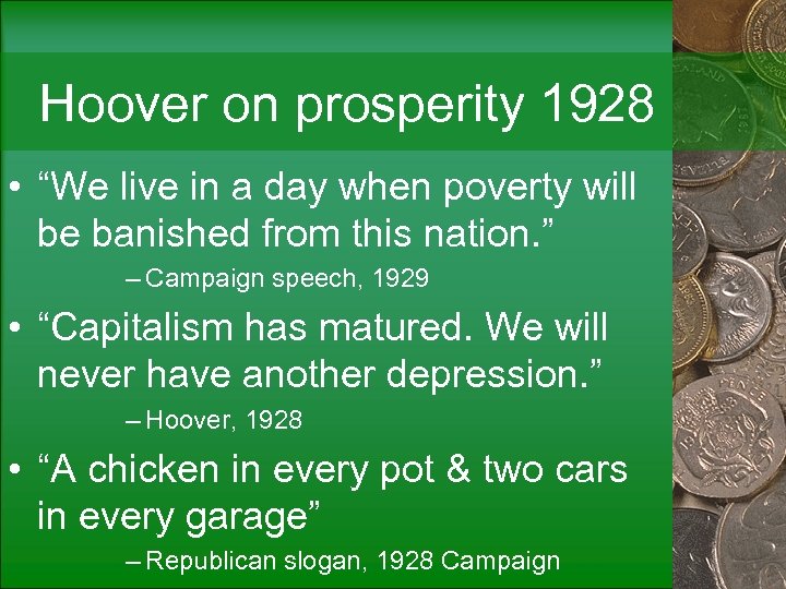 Hoover on prosperity 1928 • “We live in a day when poverty will be