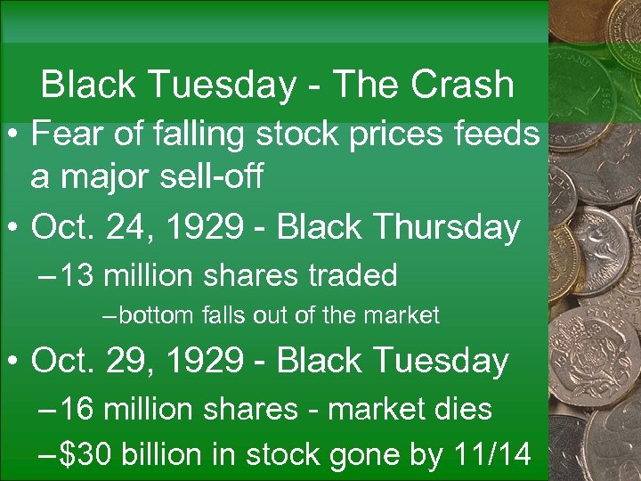 Black Tuesday - The Crash • Fear of falling stock prices feeds a major
