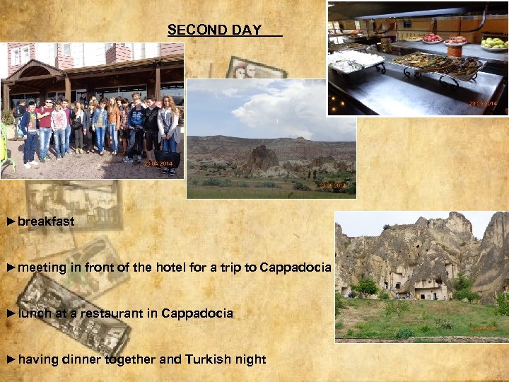 SECOND DAY ►breakfast ►meeting in front of the hotel for a trip to Cappadocia