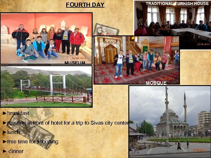 FOURTH DAY TRADITIONAL TURKISH HOUSE MUSEUM MOSQUE ►breakfast ►meeting in front of hotel for