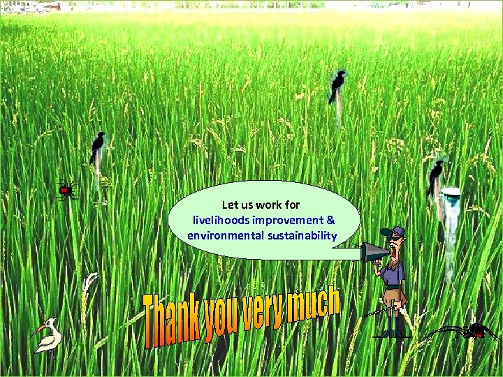 Let us work for livelihoods improvement & environmental sustainability 