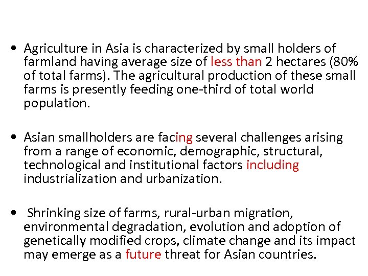  • Agriculture in Asia is characterized by small holders of farmland having average