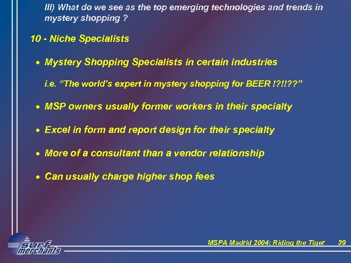 III) What do we see as the top emerging technologies and trends in mystery