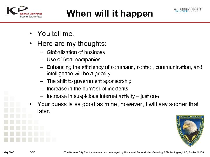 When will it happen • You tell me. • Here are my thoughts: –