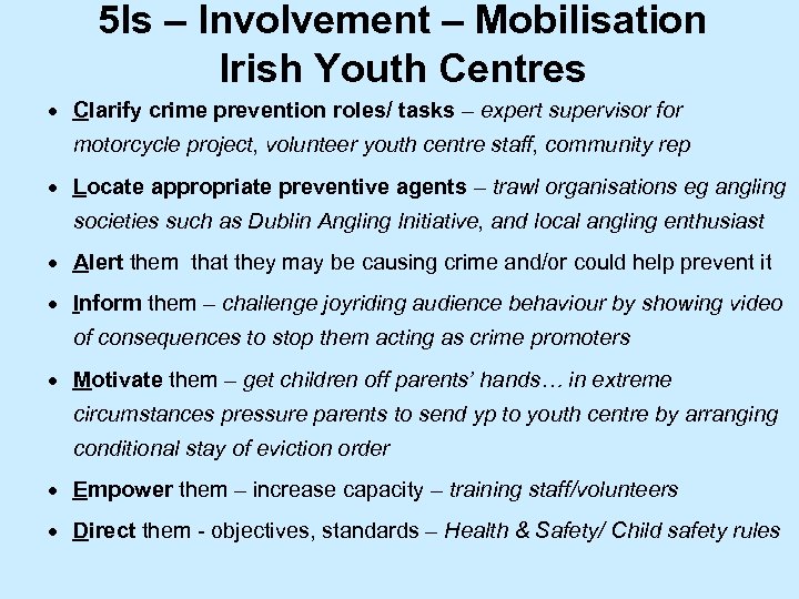 5 Is – Involvement – Mobilisation Irish Youth Centres · Clarify crime prevention roles/