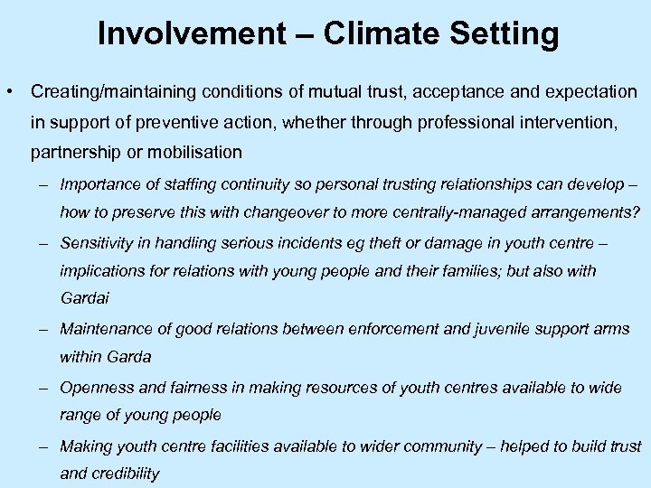 Involvement – Climate Setting • Creating/maintaining conditions of mutual trust, acceptance and expectation in