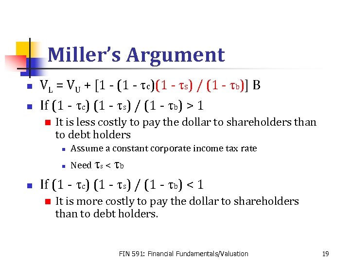 Miller’s Argument n n VL = VU + [1 - (1 - tc)(1 -