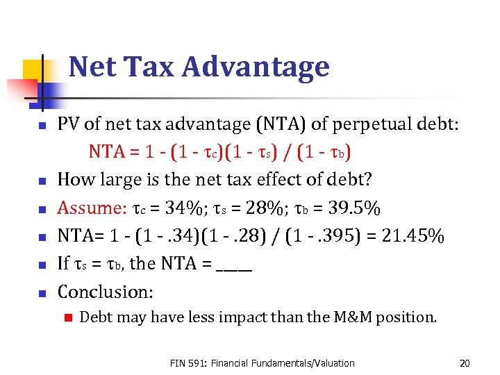 Net Tax Advantage n n n PV of net tax advantage (NTA) of perpetual