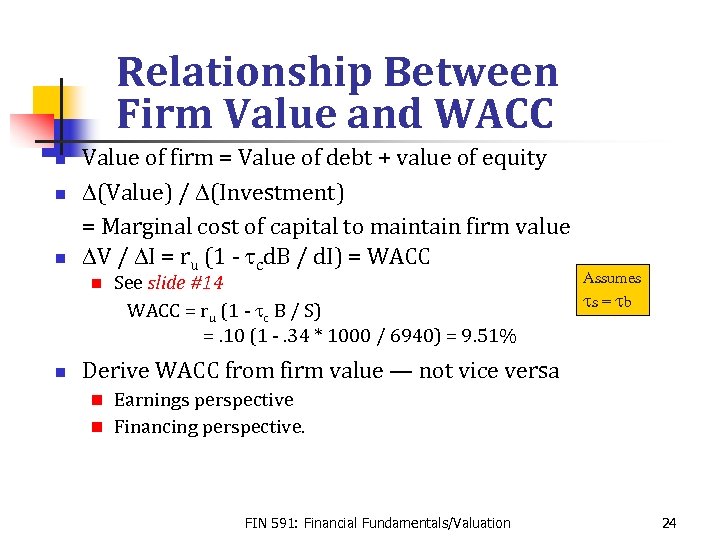 Relationship Between Firm Value and WACC n n n Value of firm = Value