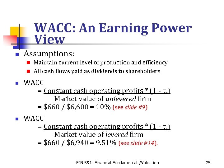 WACC: An Earning Power View n Assumptions: Maintain current level of production and efficiency