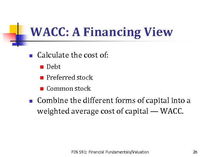 WACC: A Financing View n Calculate the cost of: n n Preferred stock n