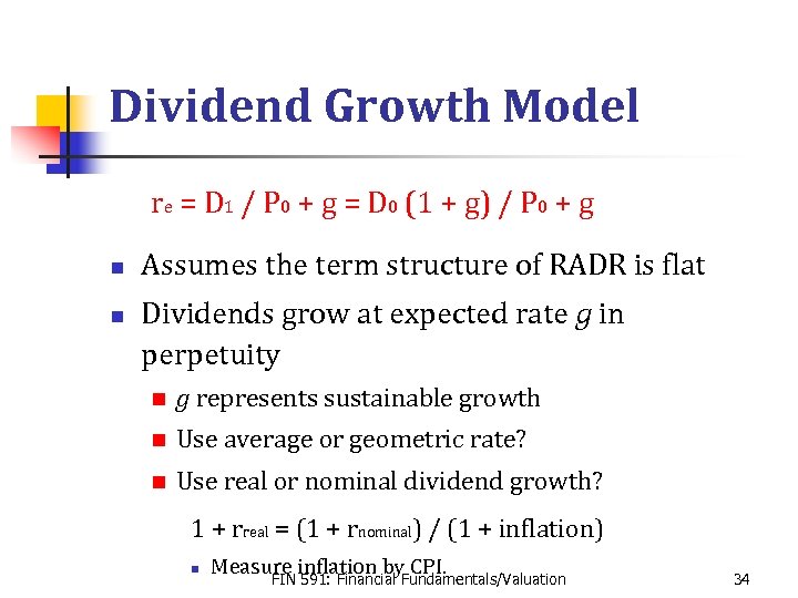 Dividend Growth Model re = D 1 / P 0 + g = D