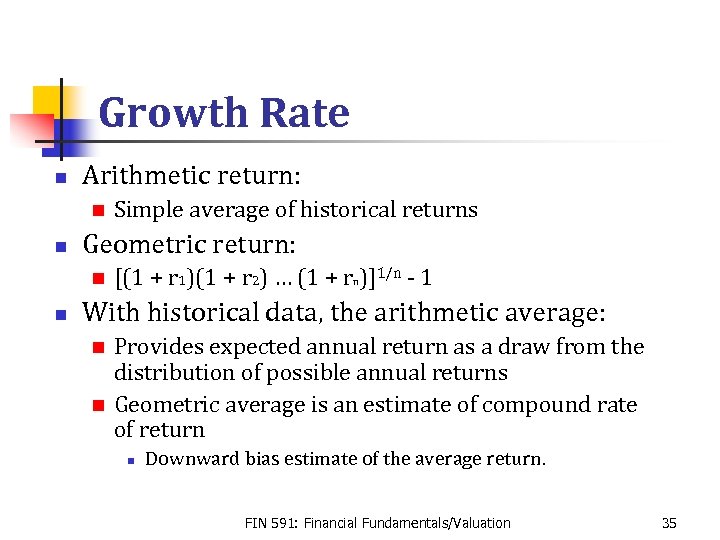 Growth Rate n Arithmetic return: n n Geometric return: n n Simple average of
