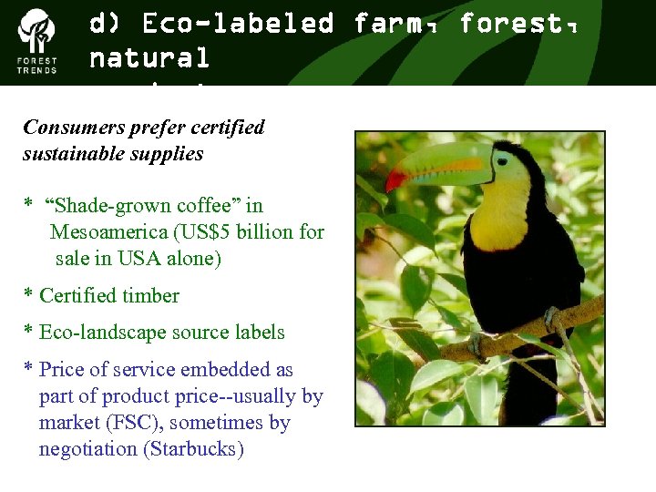 d) Eco-labeled farm, forest, THE FOREST CLIMATE ALLIANCE natural products Consumers prefer certified sustainable