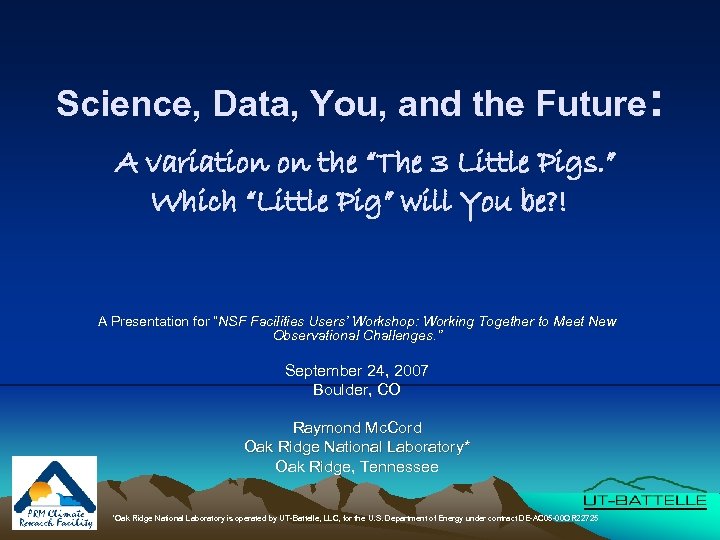 Science, Data, You, and the Future: A variation on the “The 3 Little Pigs.