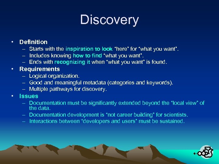 Discovery • Definition – Starts with the inspiration to look “here” for “what you