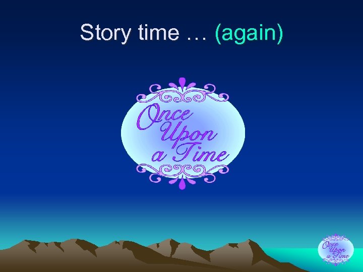 Story time … (again) 