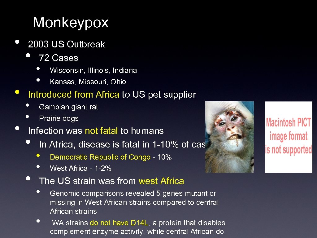 Monkeypox • • • 2003 US Outbreak 72 Cases • • • Wisconsin, Illinois,