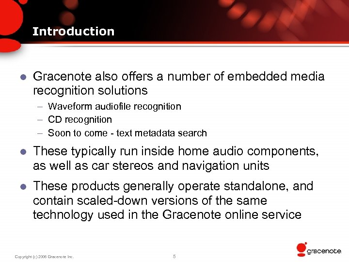Introduction l Gracenote also offers a number of embedded media recognition solutions – Waveform