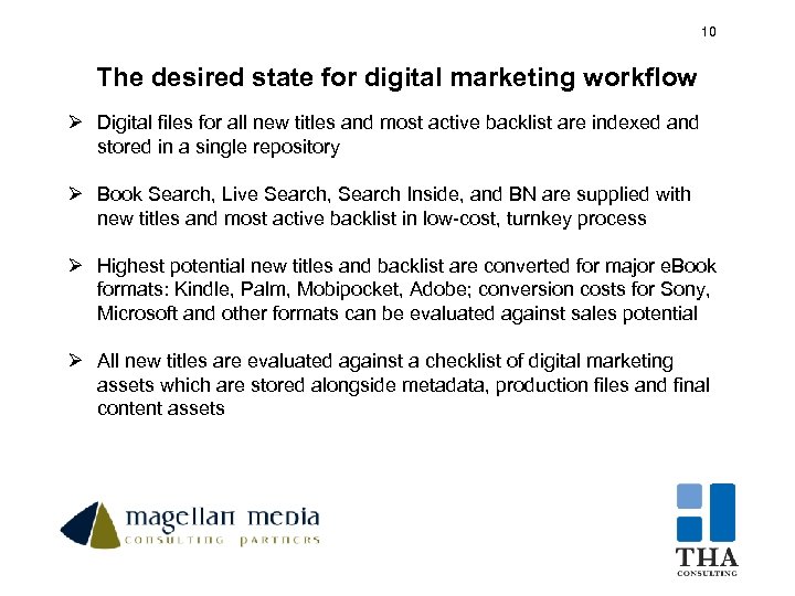 10 10 The desired state for digital marketing workflow Ø Digital files for all