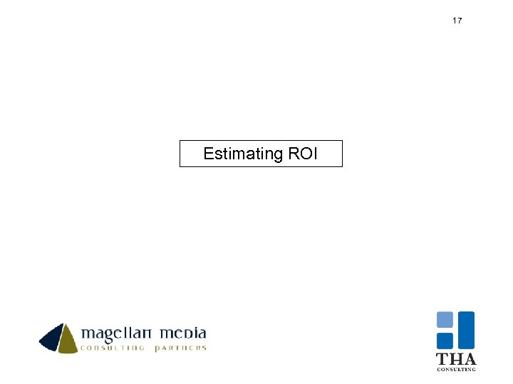 17 17 Estimating ROI 